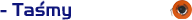 -Taśmy